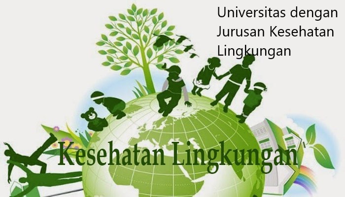 Tuju Referensi Universitas dengan Jurusan Kesehatan Lingkungan Terbaik di Indonesia